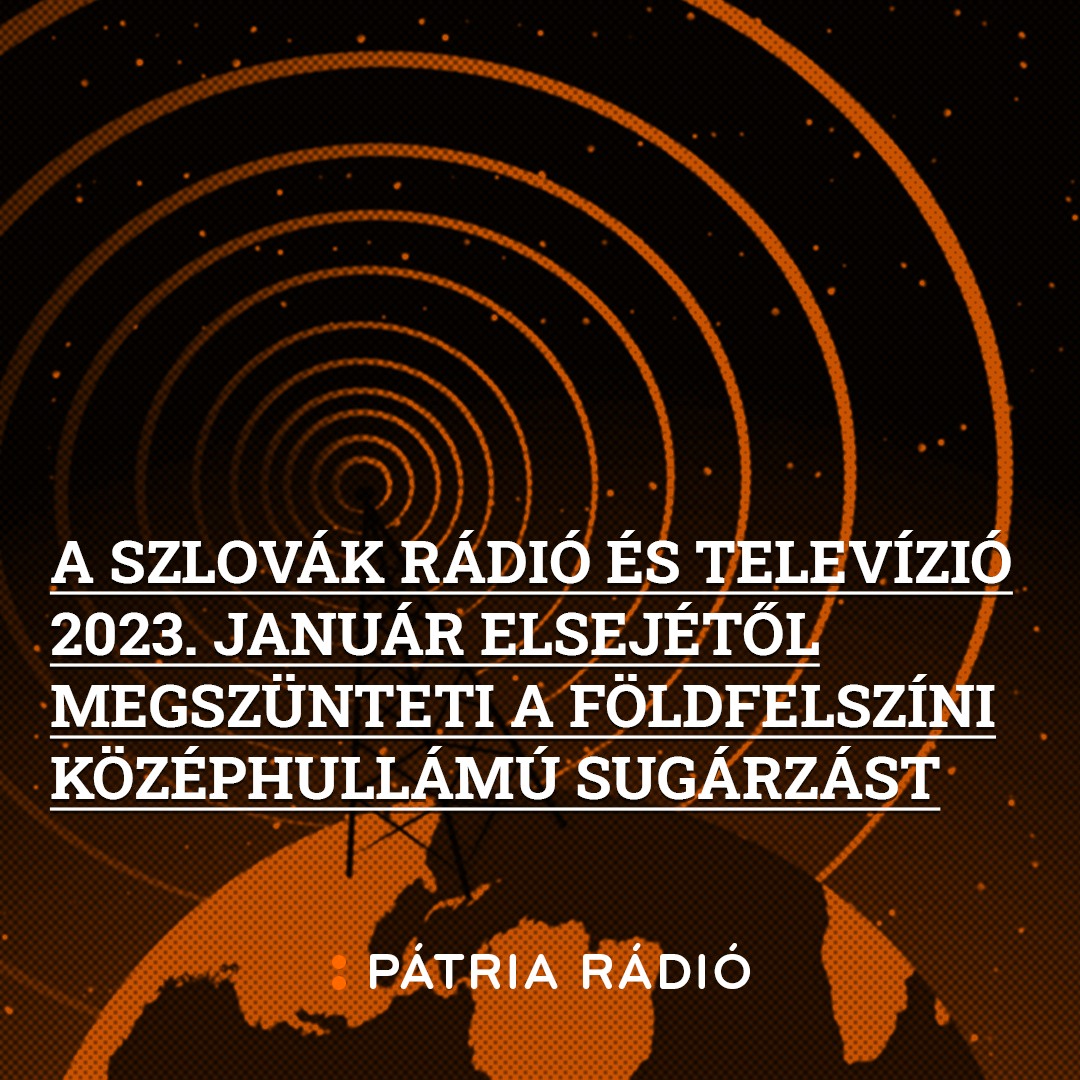 Megszűnik a Pátria rádió középhullámú sugárzása