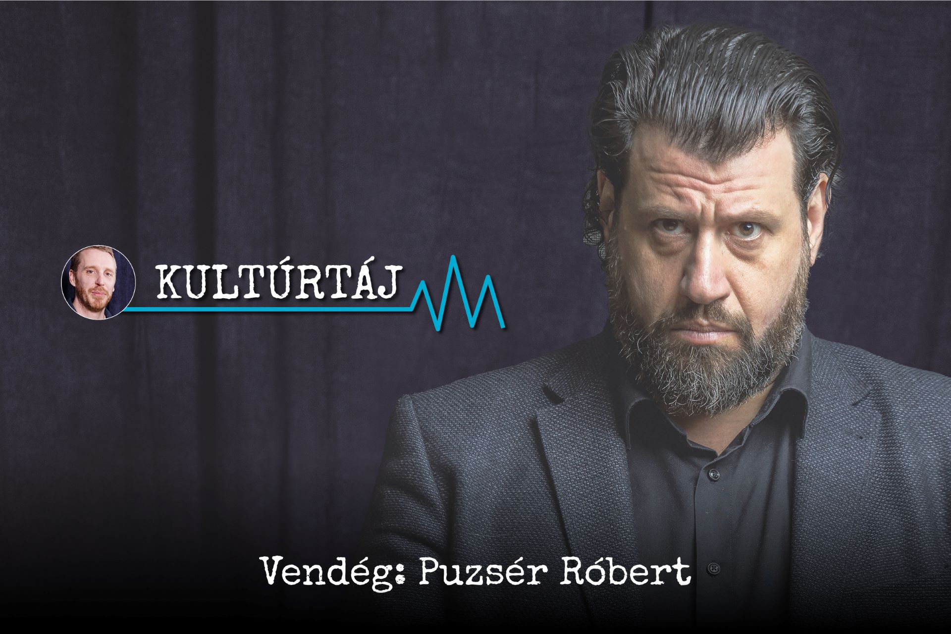 Puzsér Róbert: Orbán Viktor elgyengült, és rájött, hogy hülyékkel van körbevéve – Kultúrtáj