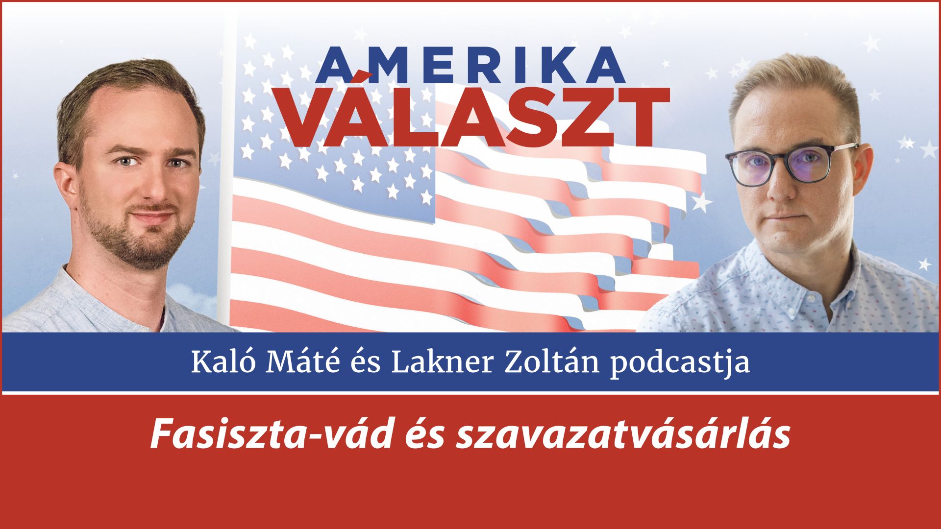 Amerika választ 08. – Fasiszta-vád és szavazatvásárlás