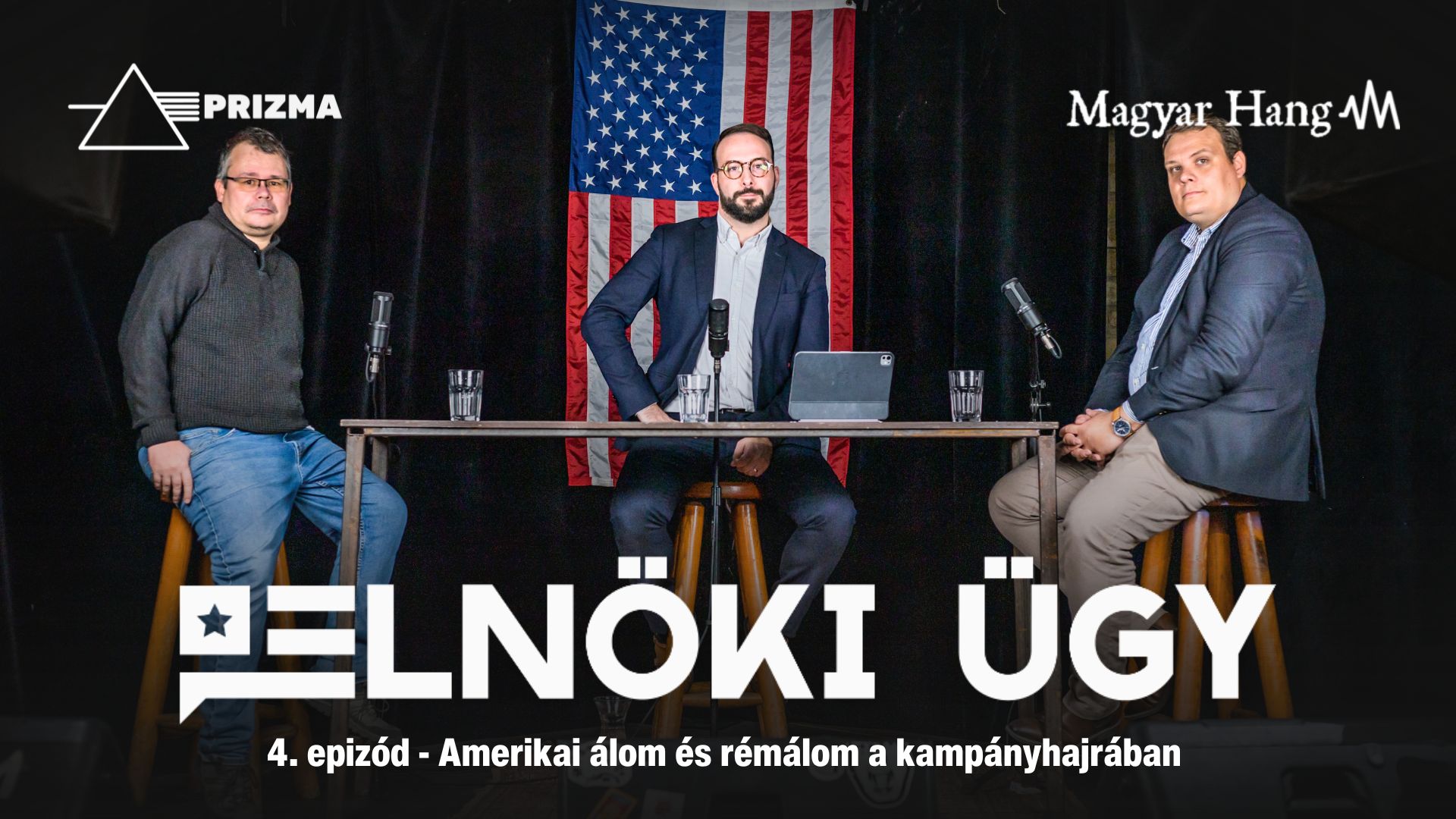 Elnöki ügy #4 – Amerikai álom és rémálom a kampányhajrában