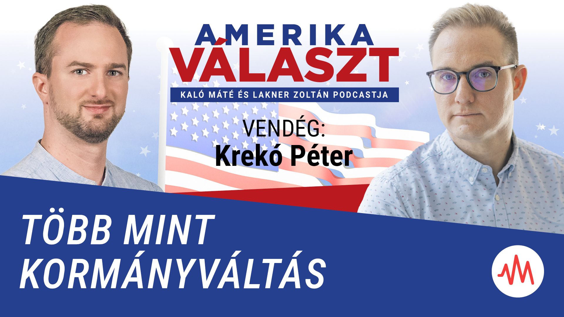 Amerika választ 12. – Több mint kormányváltás – Lakner Zoltán és Kaló Máté podcastja