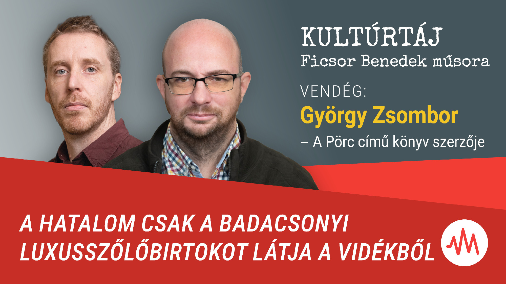 A hatalom csak a badacsonyi luxusszőlőbirtokot látja a vidékből – Kultúrtáj