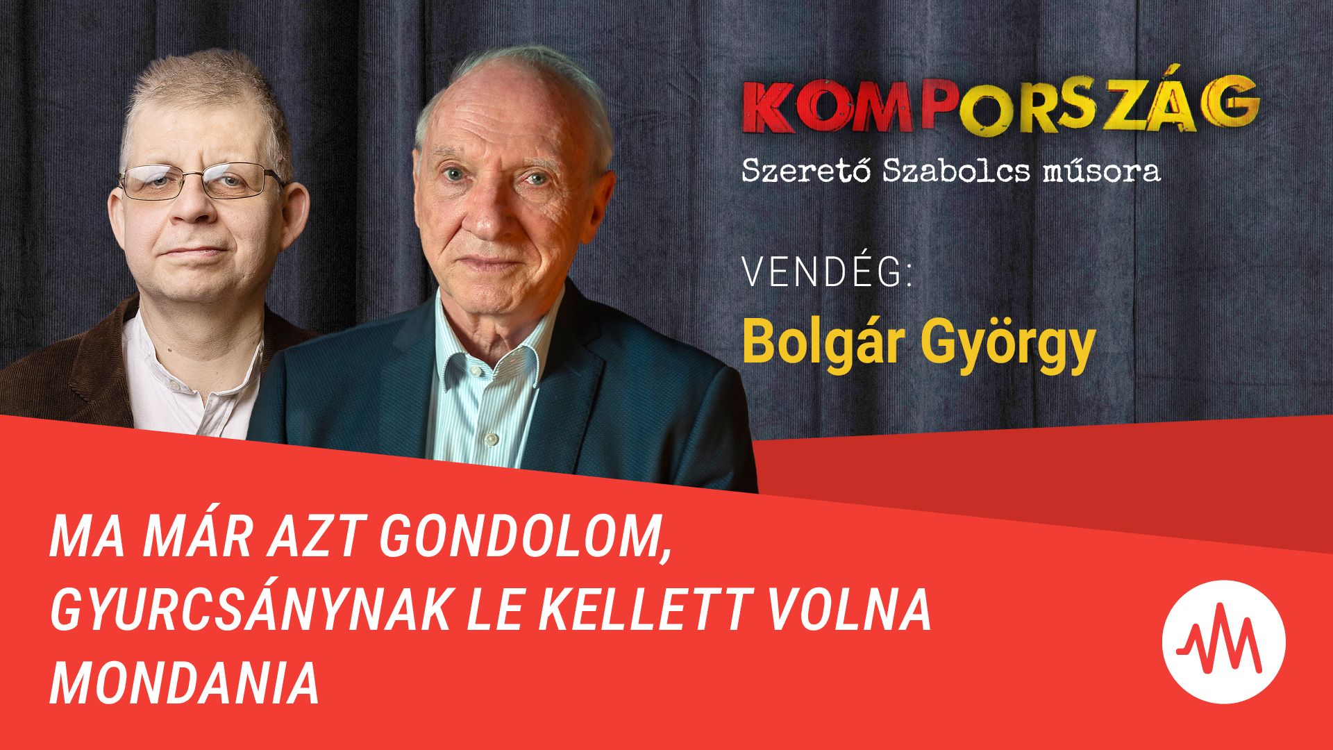 Bolgár György: Ma már azt gondolom, Gyurcsánynak le kellett volna mondania – Kompország