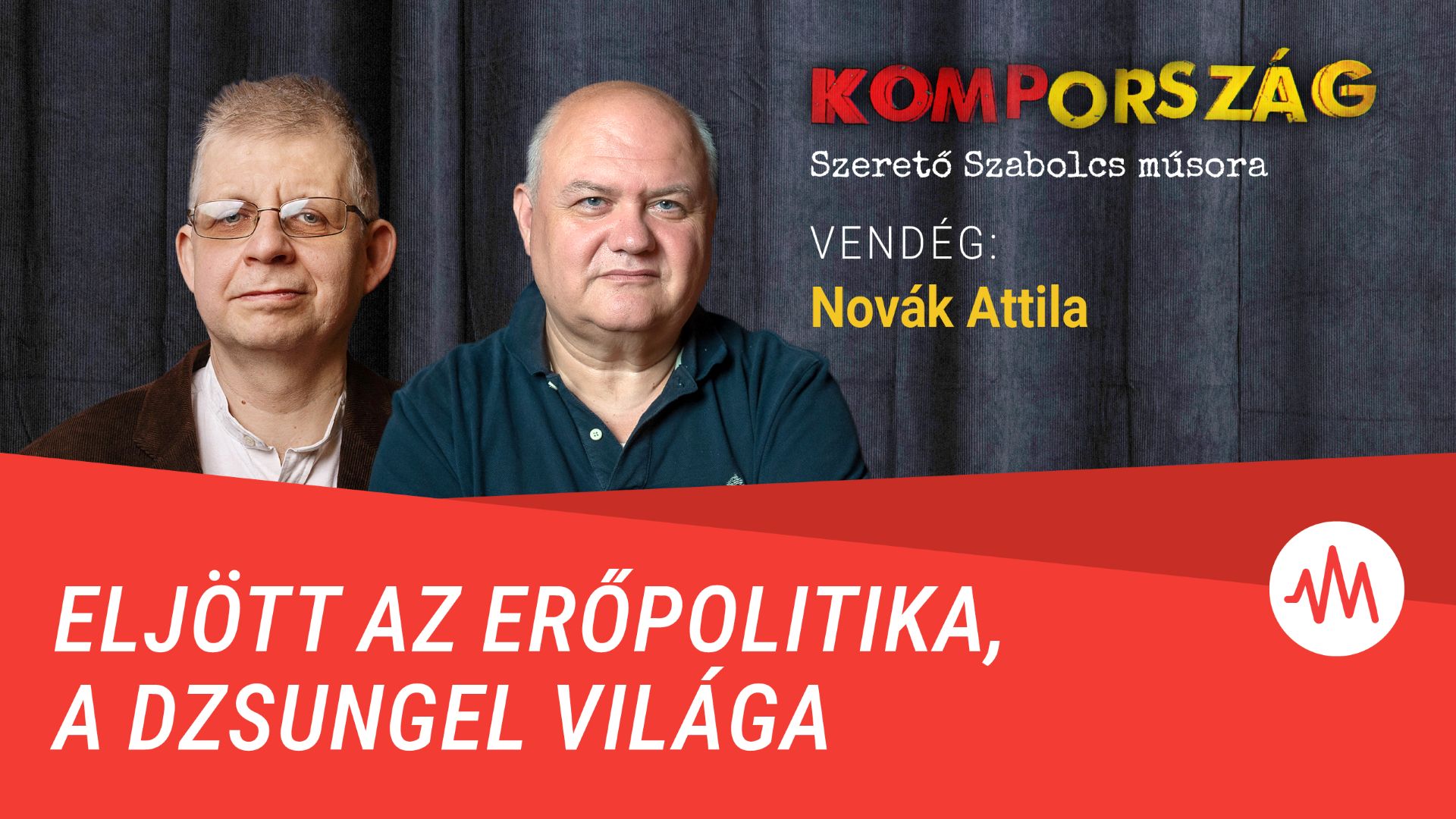 Novák Attila: Eljött az erőpolitika, a dzsungel világa – Kompország