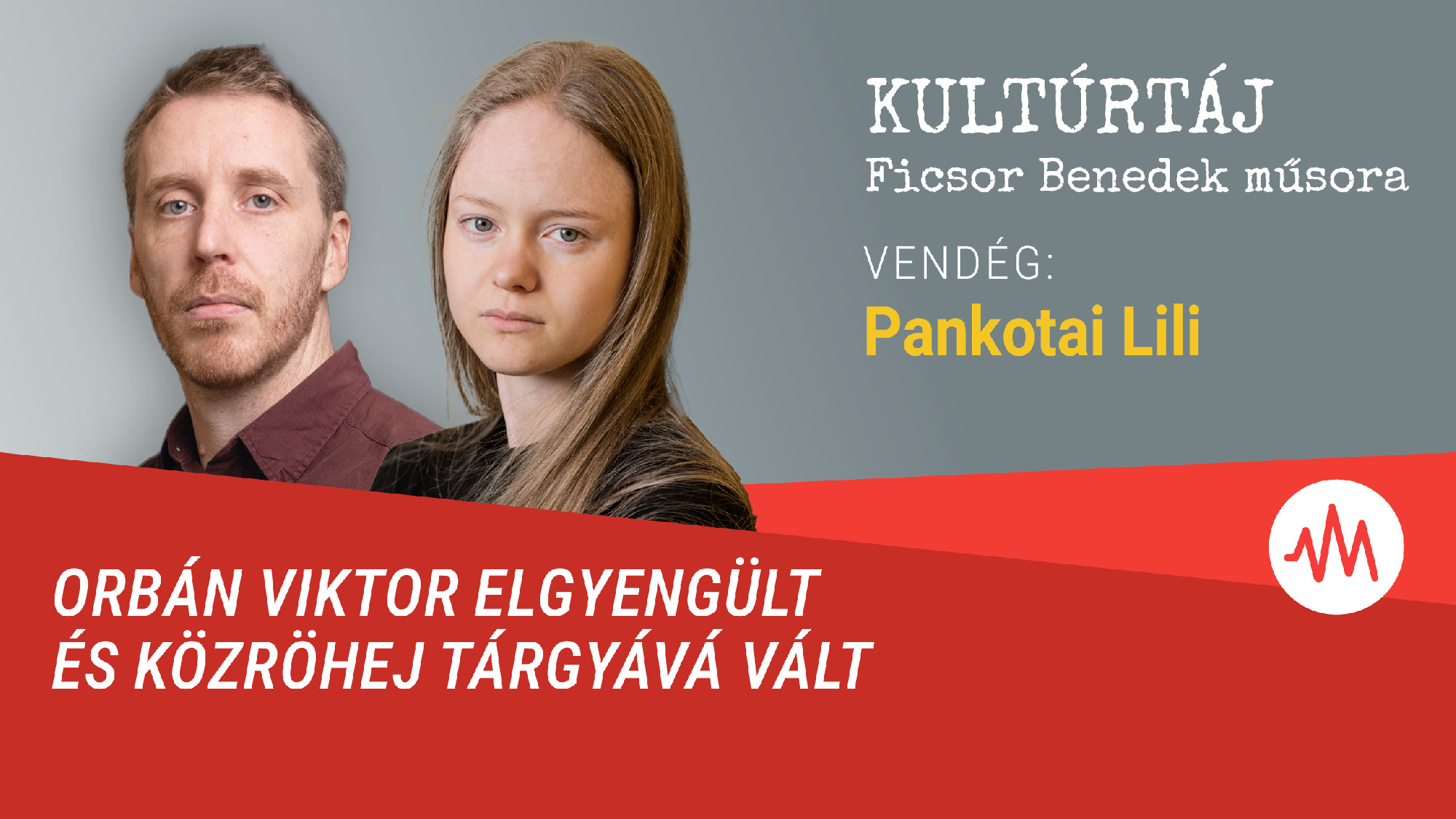Pankotai Lili: Orbán Viktor elgyengült és közröhej tárgyává vált – Kultúrtáj