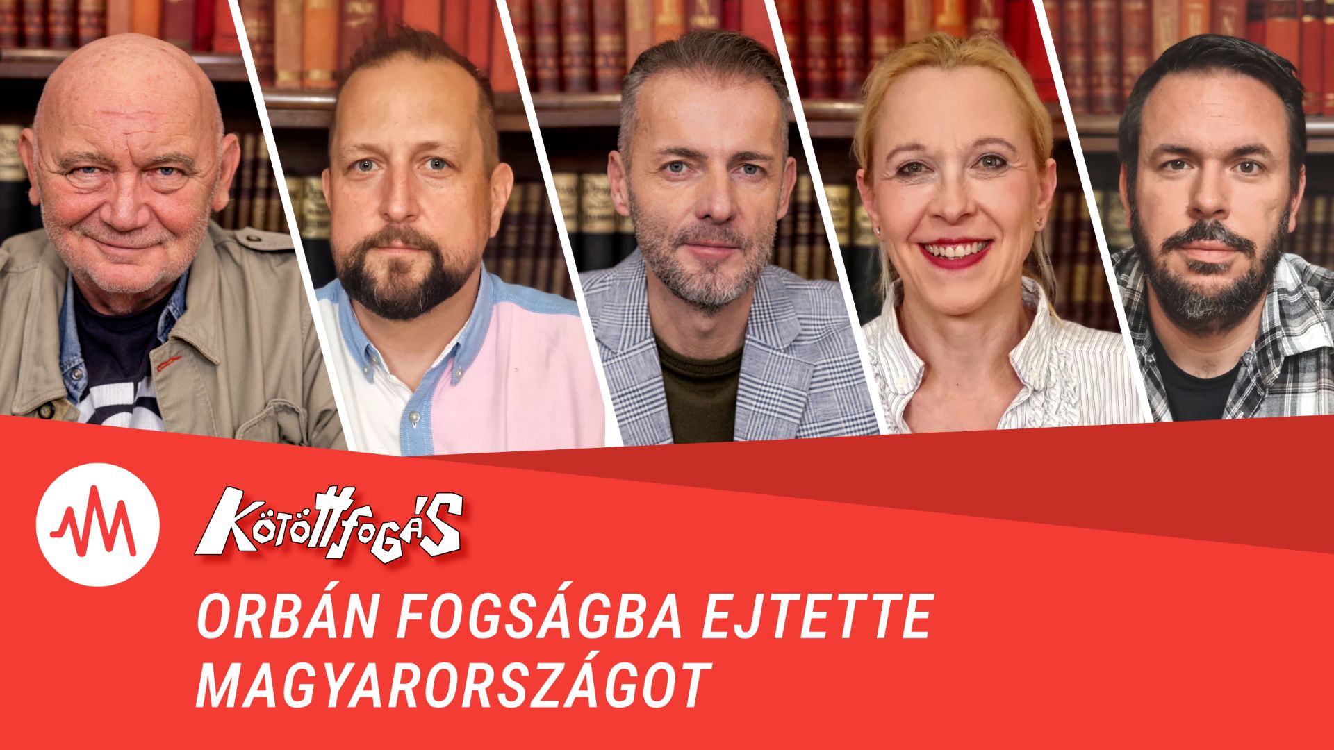 Kötöttfogás 375. – Orbán fogságba ejtette Magyarországot