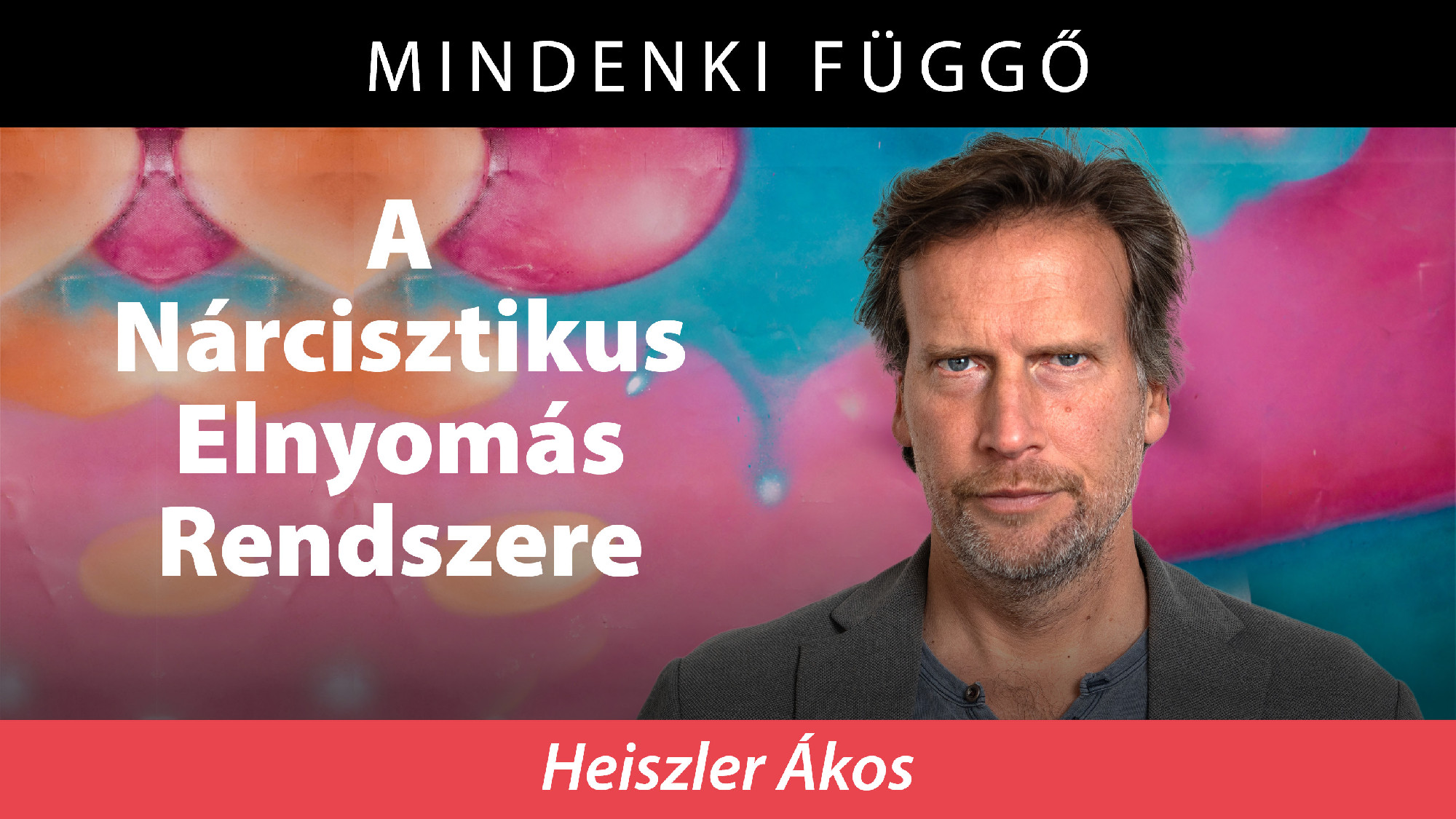 Heiszler Ákos: A bántalmazás ellenszere a nyilvánosság – Mindenki függő
